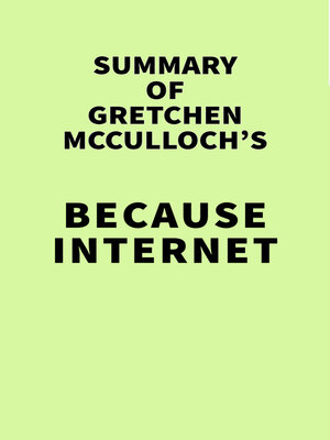 cover image of Summary of Gretchen McCulloch's Because Internet